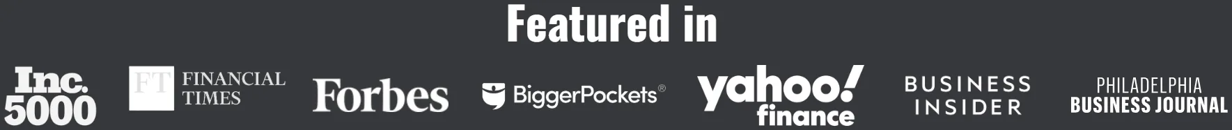 Featured in Inc. 5000, Financial Times, Forbes, BiggerPockets, Yahoo Finance, Business Insider, and Philadelphia Business Journal